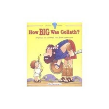 How Big was Goliath : Answers to a Child's First Bible Questions