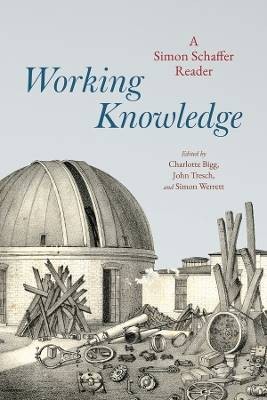 Working Knowledge, Simon Schaffer,  Paperback