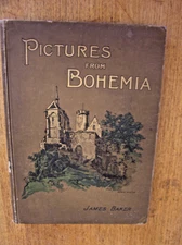 1894. PICTURES FROM BOHEMIA DRAWN WITH PEN & PENCIL. JAMES BAKER. 4to.  RTS.