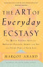 The Art of Everyday Ecstasy | Margot Anand | Taschenbuch | Englisch | 1999