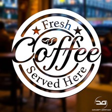 Fresh Coffee Served Here Coffee Shop Cafe Window Door Vinyl Decal Sticker Sign