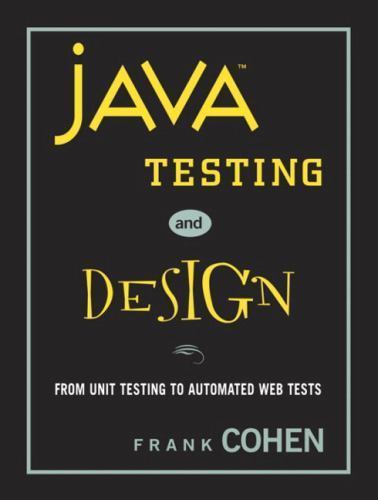 Java Testing and Design: From Unit Testing to Automated Web Tests ...