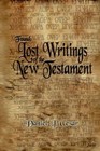Found Lost Writings of The Testament by Daniel J Cesar 9781420804799