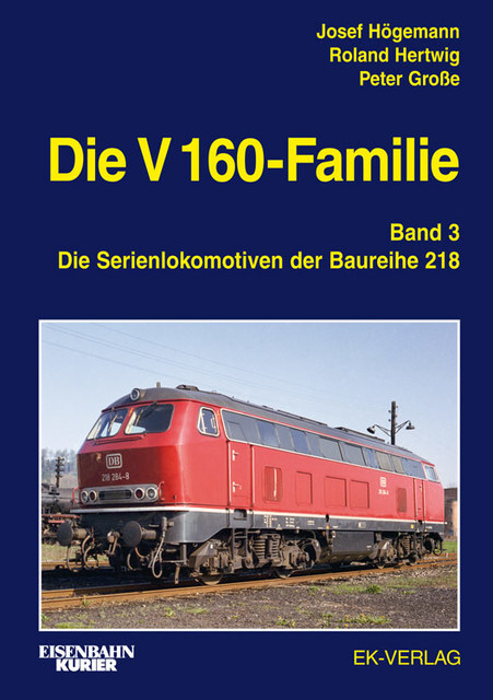 Die V 160-familie 03: Die Baureihe 218 Josef Högemann