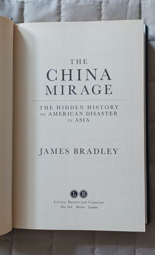 The China Mirage by James Bradley First Edition April 2015 Hardcover - Foto 5 di 10