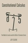 Constitutional Calculus: The Math of Justice and the Myth of Common Sense by Jeff Suzuki (Hardback, 2015)