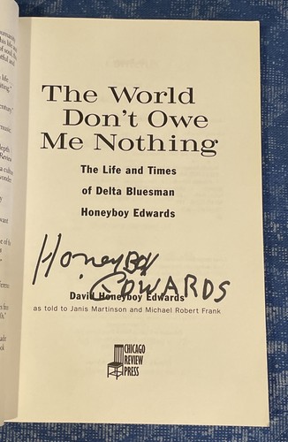 SIGNED by Honeyboy Edwards The World Don’t Owe Me Nothing Autobiography - Foto 3 di 11
