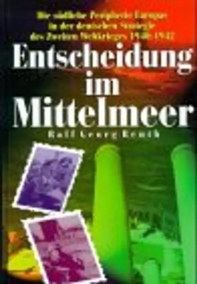 Entscheidung im Mittelmeer. Die südliche Peripherie Europas in der deutschen Str