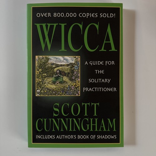 Wicca A Guide for the Solitary Practitioner by Scott Cunningham