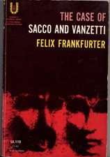 The Case of Sacco and Vanzetti Felix Frankfurter 1973 Controversial Court Case