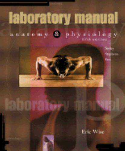 Anatomy and Physiology by Rodney R. Seeley and Eric Wise (1999, Spiral ...