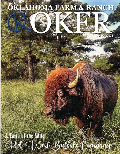 OKFR OKLAHOMA FARM & RANCH Magazine March 2024 Old West Buffalo Company Pawhuska - Picture 1 of 2