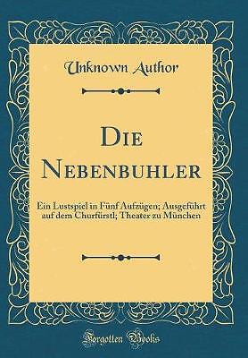 Die Nebenbühler Ein Lustspiel in Fnf Aufzgen Ausge