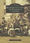 Broward County: The Photography of Gene Hyde by Susan Gillis (Paperback / softback, 2005)