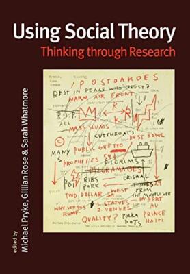 Using Social Theory: Thinking through Research Michael Pryke New Book