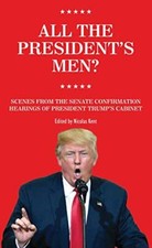 All The President's Men?: Scenes from the Senate Confirmation Hearings of ...