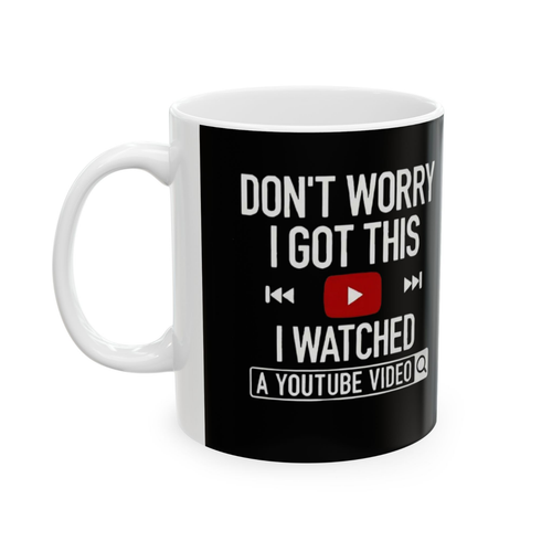 Don't Worry I got This I Watched A Youtube Video Mug - Picture 5 of 7