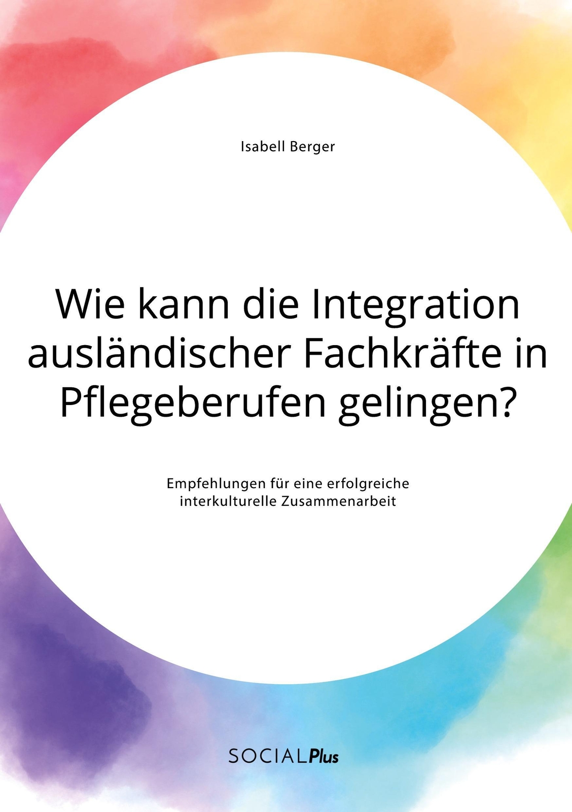 Thumbnail - Wie Kann Die Integration Ausländischer Fachkräfte In Pflegeberufen