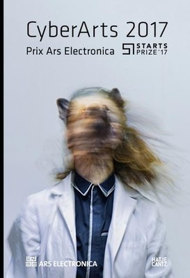 CyberArts 2017: International Compendium Prix Ars Electronica, Hannes Leopo ...