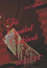 Eric Myford The Cannibal Cookbook (Poche)