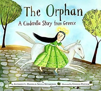 The Orphan : A Cinderella Story from Greece Hardcover