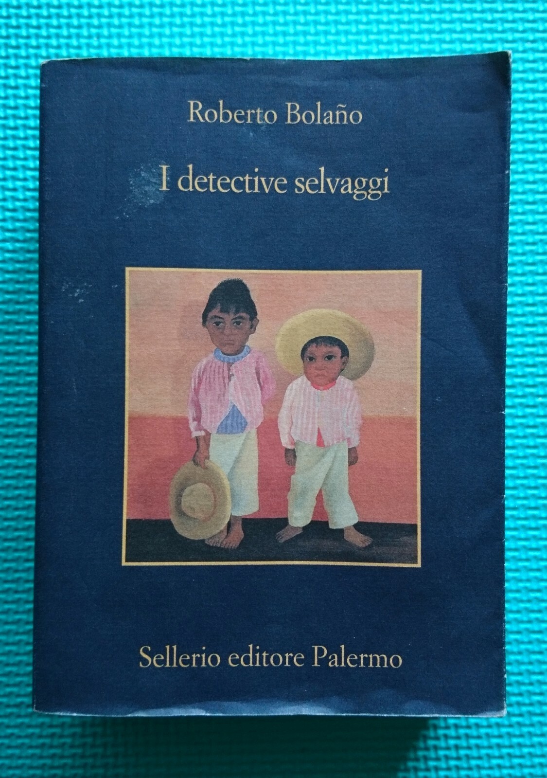 I Detective Selvaggi - Roberto Bolaño - Sellerio, 2009