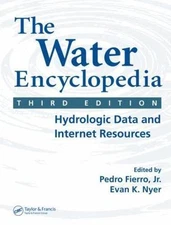 Water Encyclopedia: Hydrologic Data And Internet Resources, Hardcover by Nyer...