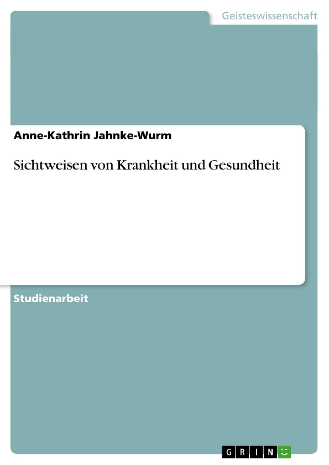 Thumbnail - Anne-kathrin Jahnke-wurm | Sichtweisen Von Krankheit Und Gesundheit |
