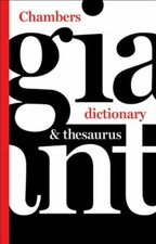 Chambers Giant Dictionary & Thesaurus,Chambers (Ed.)