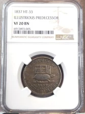 1837 HARD TIMES TOKEN HT-33 ILLUSTRIOUS PREDECESSOR NGC VF 20 BN NICE COIN