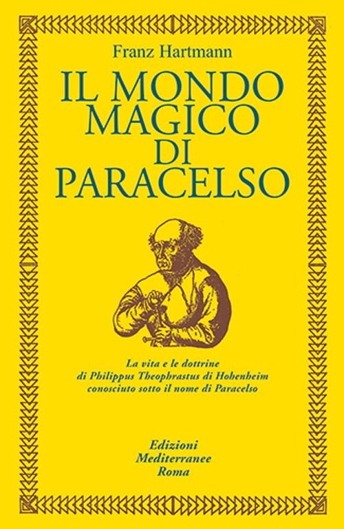 Libri Franz Hartmann - Il Mondo Magico Di Paracelso