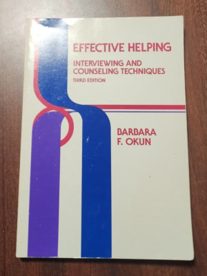 Counseling-Psychology Ser.: Effective Helping : Interviewing and Counseling...
