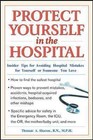 Protect Yourself in the Hospital: Insider Tips for Avoiding Hospital Mistakes for Yourself or Someone You Love by Thomas A. Sharon (Paperback, 2003)