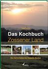 Das Kochbuch Zossener Land von Daniel Reuner (2013, Gebundene Ausgabe)