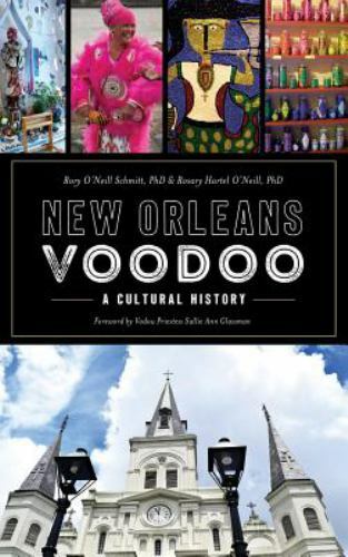 New Orleans Voodoo: Eine Kulturgeschichte von Schmitt, Rory O'neill, wie neu verwendet... - Bild 1 von 1