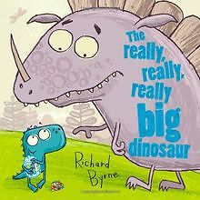The Really, Really, Really Big Dinosaur von Byrne... | Buch | Zustand akzeptabel