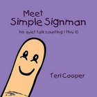 Meet Simple Signman: His Quiet Talk Counting 1 Thru 10 by Teri Cooper (Paperback, 2011)