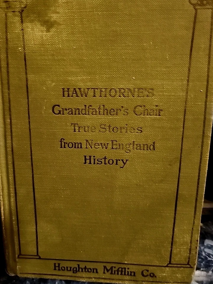 Hawthorn's GRANDFATHER 'S CHAIR, TRUE STORIES FRON NEW ENGLAND HISTORY Foto 4 de 4