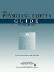 The Physician Leader's Guide by Aspen Publishers Inc.,U.S. (Hardback, 1997)