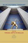 Allie Victoria Tennant and the Visual Arts in Dallas by Light Townsend Cummins (Paperback, 2015)