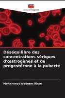 Mohammad Nadeem Khan | DéSéQuilibre Des Concentrations SéRiques D'¿StrogèNes...