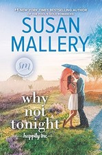 WHY NOT TONIGHT (HAPPILY INC) By Susan Mallery - Hardcover **Mint Condition**