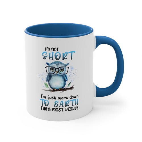 Cute Owl Mug, Humorous Quote Coffee Cup, I'm Not Short I'm Down to Earth, 11.oz - Picture 13 of 21