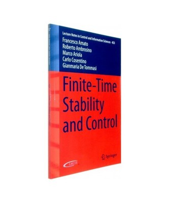 Finite-Time Stability and Control, Francesco Amato, Roberto Ambrosino, Gianmaria