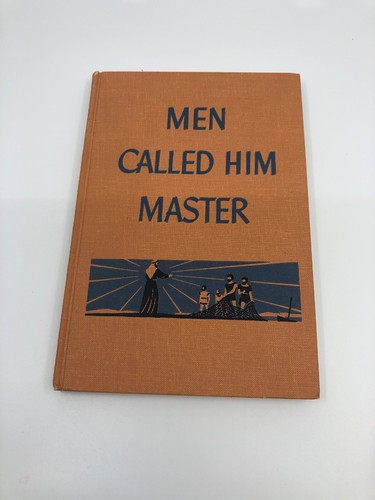 Men Called Him Master by Elwin Allen Smith 1948 Hardcover Vintage