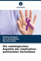 Rahma Gargouri (U. A.) | Die Radiologischen Aspekte Der Medisatino-Pulmonalen...