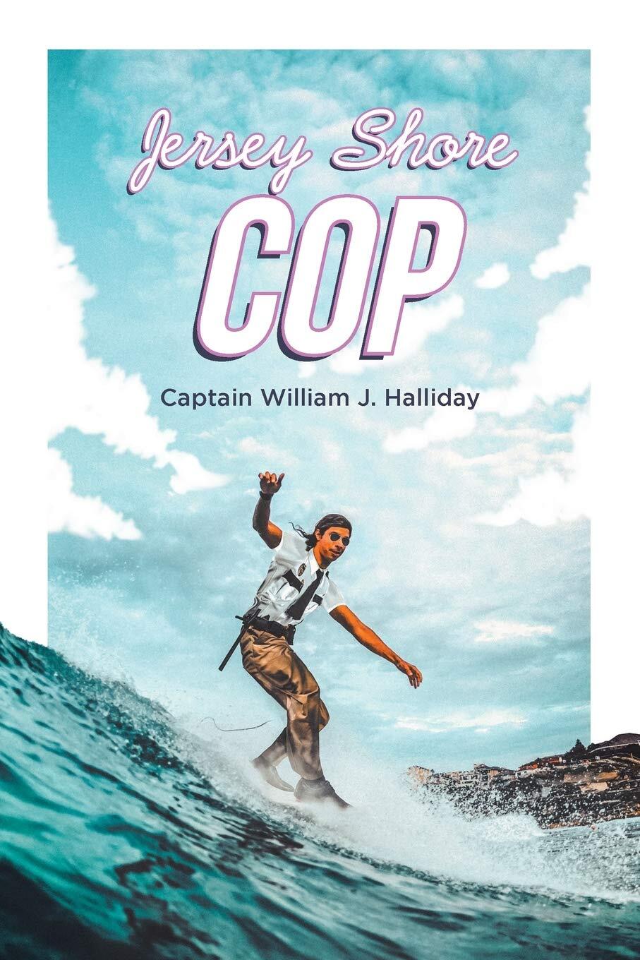 Captain William J Halliday Jersey Shore Cop (taschenbuch)