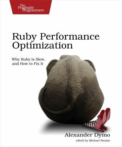 Ruby Performance Optimization: Why Ruby Is Slow, and How to Fix It - Bild 1 von 1