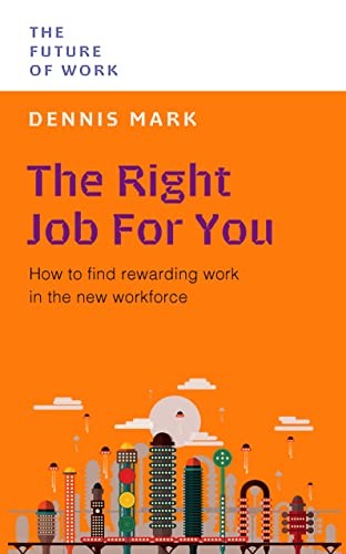 Dennis Mark - Right Job For You How To Find Rewarding Work In The Ne - G245Z-image
