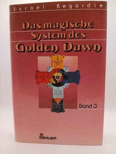 Das magische System des Golden Dawn III Bd. 3 REGARDIE, ISRAEL.: